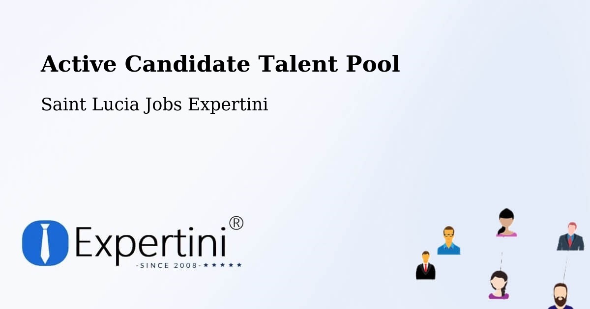 Active Candidate Talent Pool – New Development - Saint Lucia Jobs Expertini