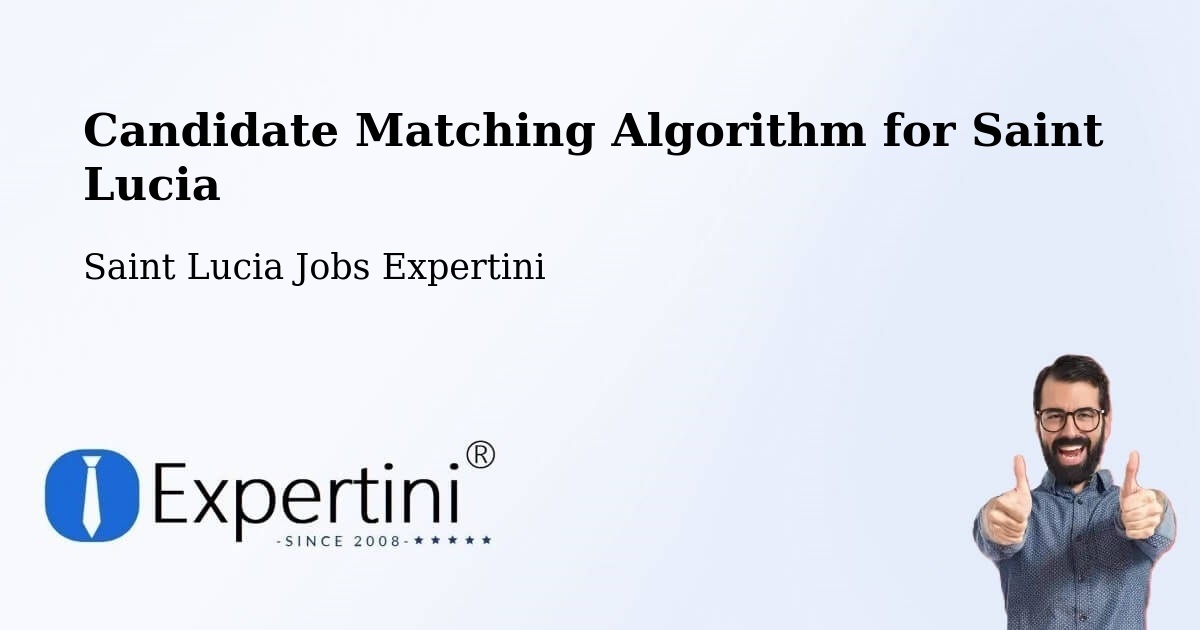 Candidate Matching Algorithm Overview – New Development - Saint Lucia Jobs Expertini