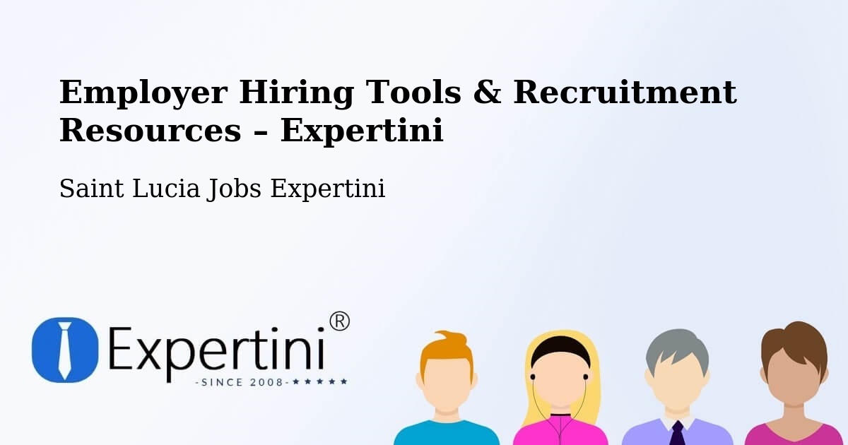 Employer Hiring Tools & Recruitment Resources – New Development - New Development, Saint Lucia Jobs Expertini