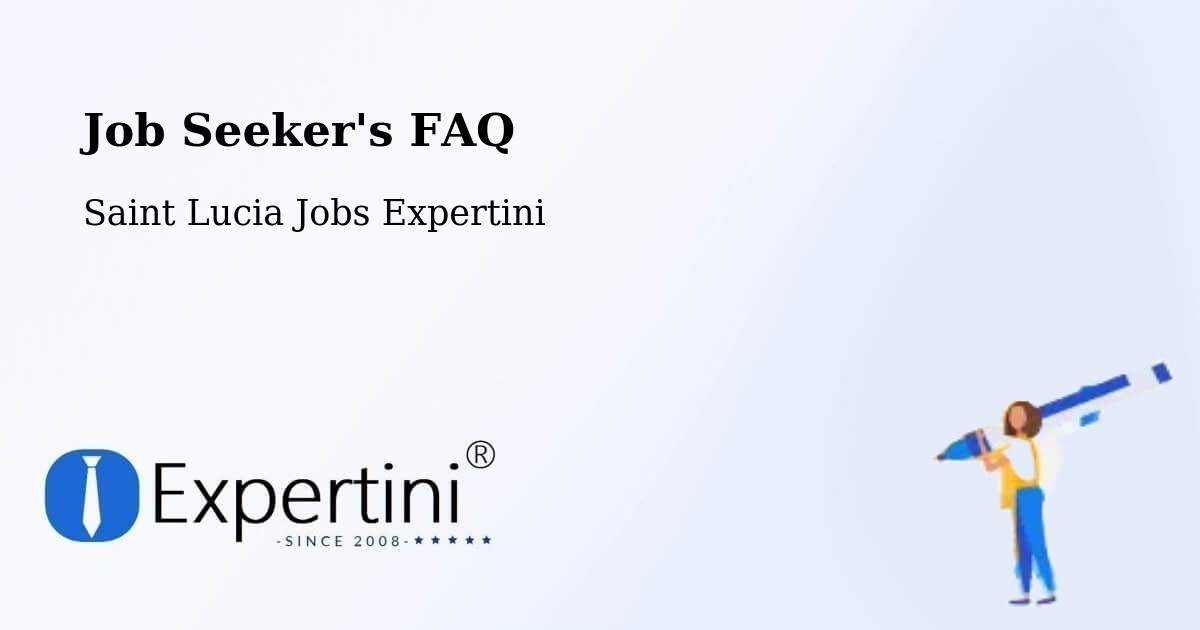Job Seeker FAQ – New Development - Saint Lucia Jobs Expertini