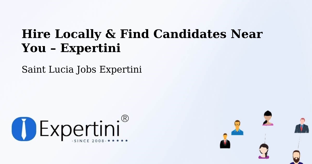 Hire Locally in New Development – Find Qualified Candidates Near You - New Development, Saint Lucia Jobs Expertini