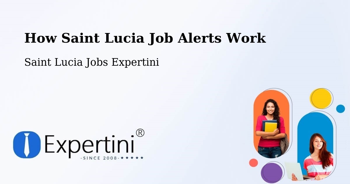 Job Alert System Overview – New Development - Saint Lucia Jobs Expertini