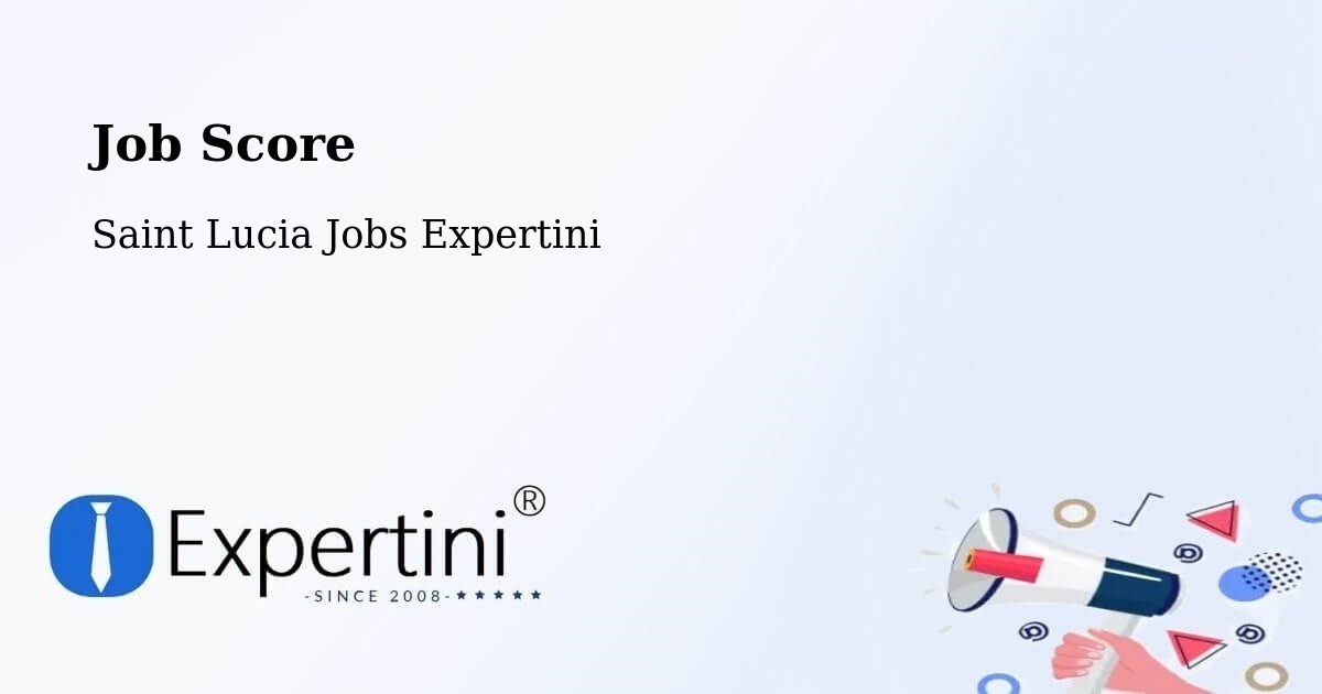 Job Score & Job Description Score Tool – New Development - Saint Lucia Jobs Expertini