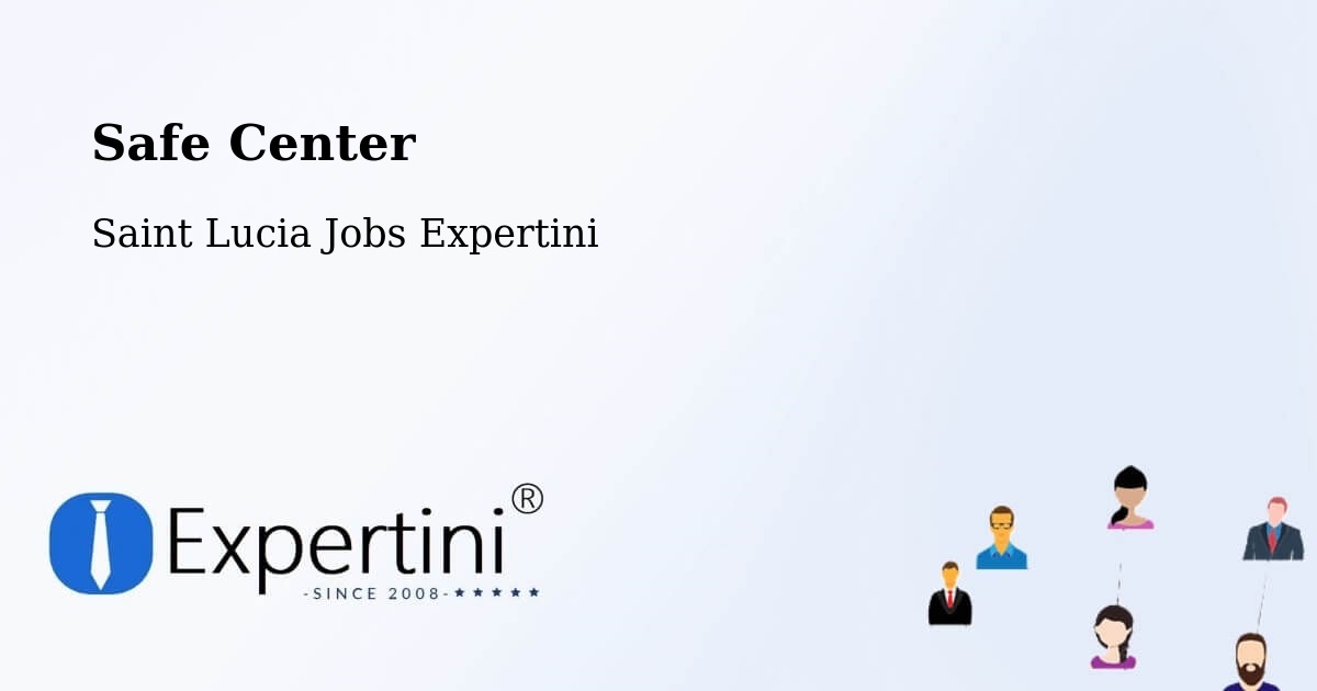 Safety Center – New Development - Saint Lucia Jobs Expertini